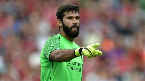 Alisson Vows To Give Liverpool A Good Deal As He Aims To Follow Salah