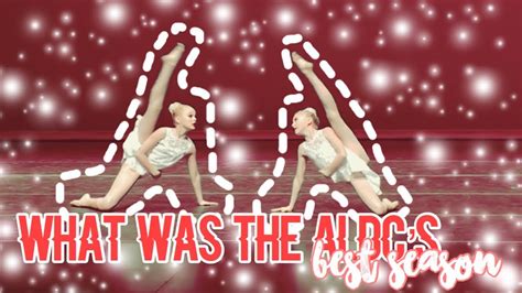 What Was The Aldcs Best Season Dance Moms Youtube