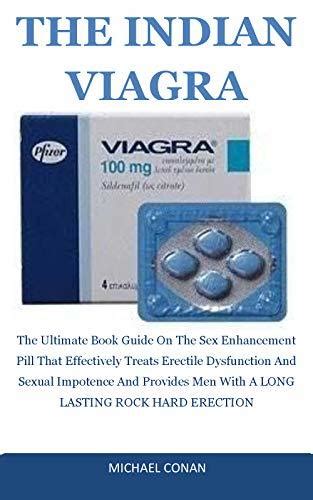 the indian viagra the ultimate book guide on the sex enhancement pill that effectively treats