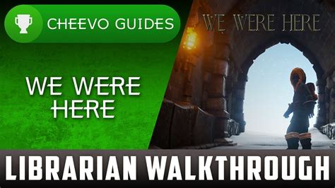 We Were Here Librarian Walkthrough And Achievement Trophy Guide