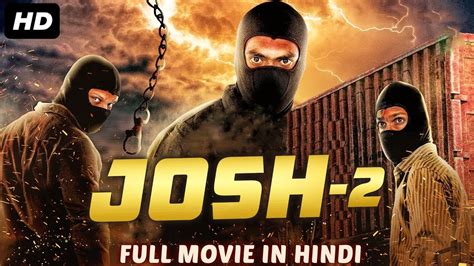 Hollywood featured, bollywood featured, telugu. JOSH 2 (2019) New Released Full Hindi Dubbed Movie | New ...