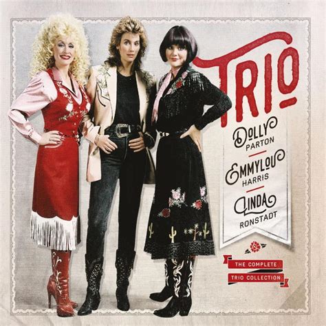 Dolly Parton Linda Ronstadt And Emmylou Harris The Complete Trio Collection Deluxe 3cd Rhino