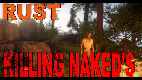 Rust Naked And Afraid Killing Naked S Funny Youtube