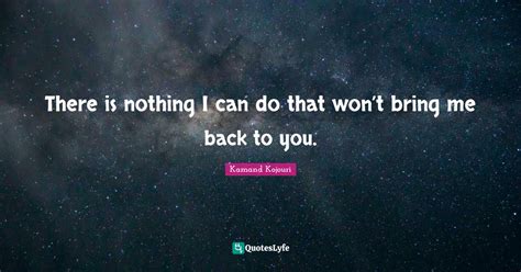 best kamand kojouri quotes with images to share and download for free at quoteslyfe