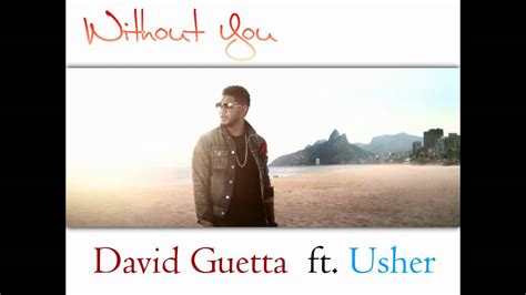 David Guetta Feat Usher Without You E Project Remix Youtube