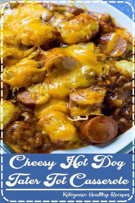I love homemade tater tots! Cheesy Hot Dog Tater Tot Casserole in 2020 | Healthy ...