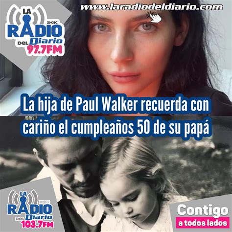 La Hija De Paul Walker Recuerda Con Cariño El Cumpleaños 50 De Su Papá