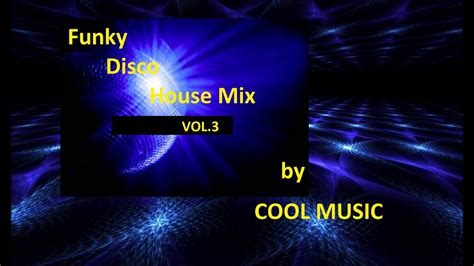 funky disco house mix vol 3 youtube