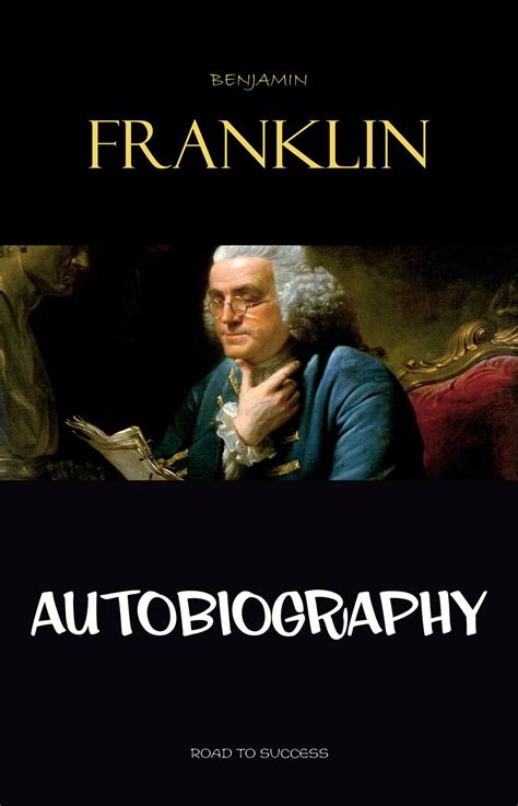 The Autobiography Of Benjamin Franklin Ebook