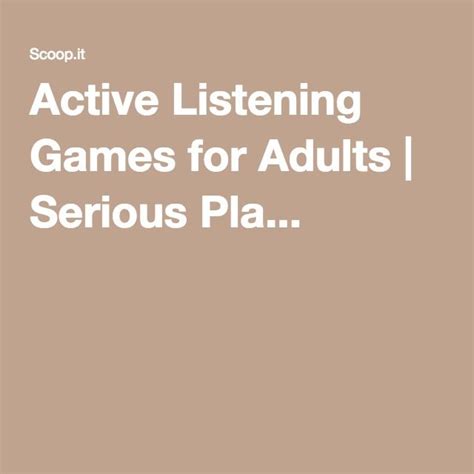 Active Listening Games For Adults Serious Play Listening Games
