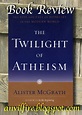 Anvil and Fire: The Twilight of Atheism