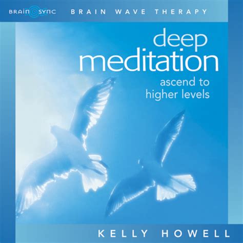 Deep Meditation Binaural Beats Meditation Kelly Howell Brain Sync