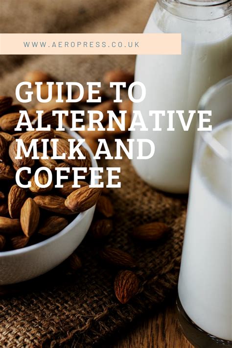 Guide To Milk Alternatives For Coffee Vegan Lactose Intolerant Milk