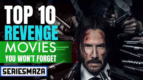 Top 10 Best Movies About Revenge You Wont Miss