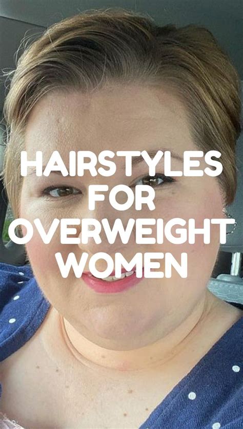 15 Best Hairstyles For Overweight Women And Over 40 In 2021 Edgy Short Hair Overweight Women