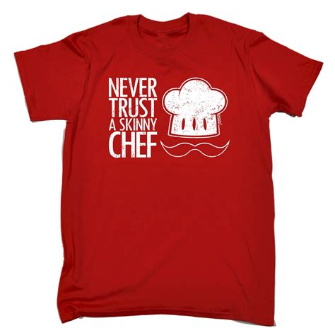 Never Trust A Skinny Chef T Shirt Cook Cooking Foodie Fun Funny