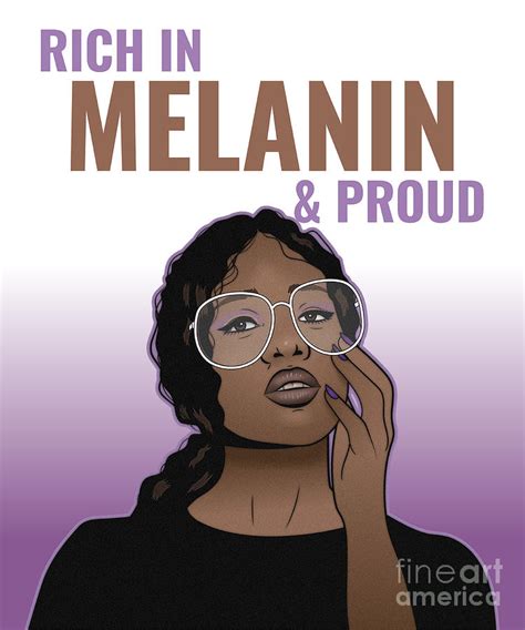 Empowering Black Women T Rich In Melanin And Proud Inspirational