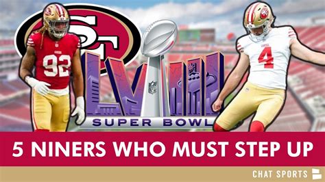 Top 5 49ers Who Need To Step Up For The 49ers To Win Super Bowl Ft