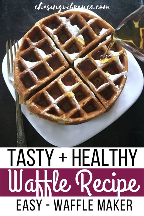 Whole Wheat Waffle Recipe Easy Healthy Chasing Vibrance Recipe