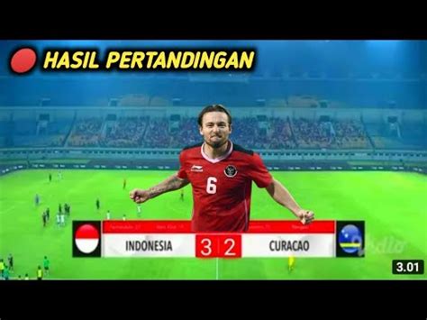 HASIL PERTANDINGAN TIMNAS INDONESIA VS CURACAO LAGA PERDANA FIFA