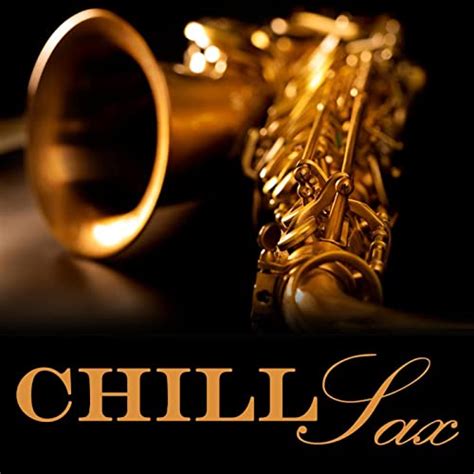 Chill Sax Downtempo Smooth Jazz Saxophone Music De The Chillout