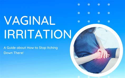 Vaginal Irritation A Guide About How To Stop Itching Down There
