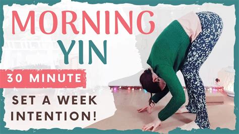 Morning Yin Yoga With Music Setting Intention For The Week 30