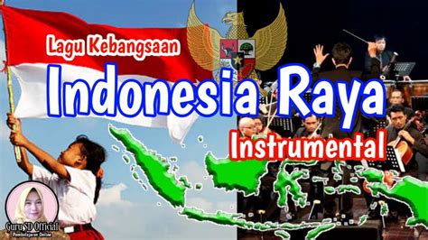Indonesia Raya Instrumental Lagu Kebangsaan Indonesia Raya Karaoke Indonesia Raya With Lirik
