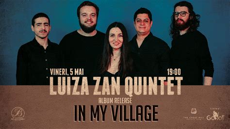 luiza zan quintet lansare album in my village informații și bilete theatrum