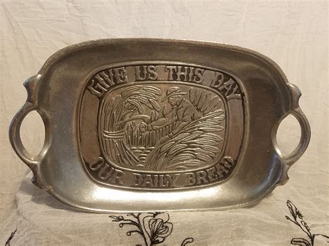 vintage leonard and sexton pewter give us this day our daily bread bread tray 1972 usa our daily