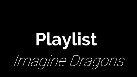 Playlist2 Imagine Dragons Youtube