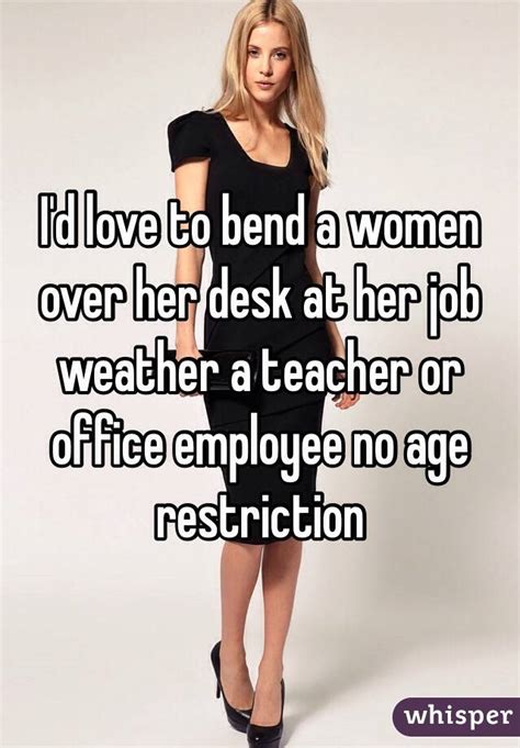 Id Love To Bend A Women Over Her Desk At Her Job Weather A Teacher Or
