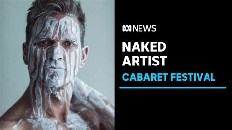 Passion And Pain As Nude Artist Displays What He Has To Offer ABC News YouTube
