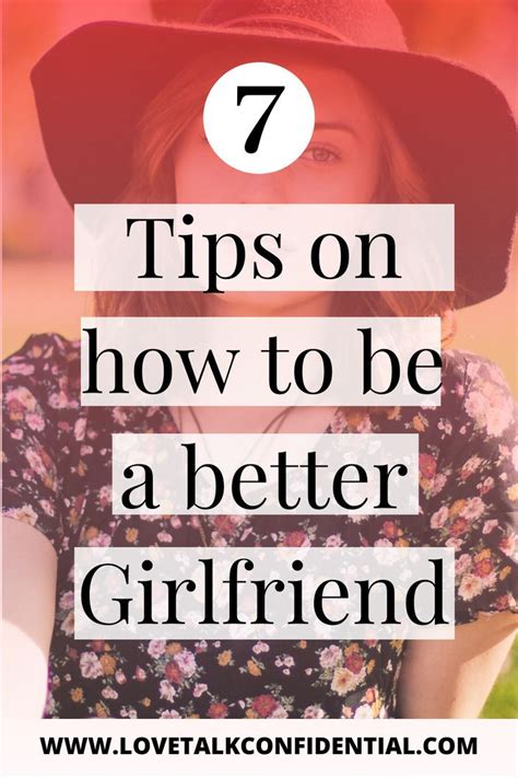 7 Tips On How To Be A Better Girlfriend In 2020 Happy Relationships