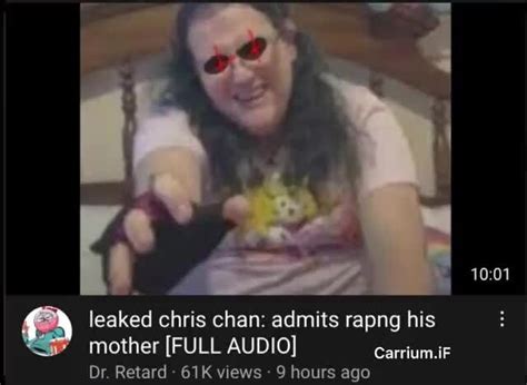 Leaked Chris Chan Admits Rapng His Mother Full Audio Ifunny Brazil