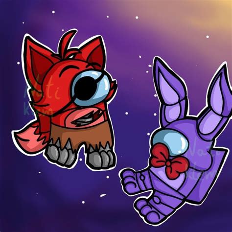 Art By Darkrosek I Made Foxy And Bonnie As Characters From Among Us