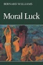 Moral Luck by Williams, Bernard: Fine Soft cover (1982) 1st Edition ...