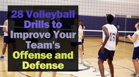 28 Volleyball Drills To Improve Your Teams Offense And Defense