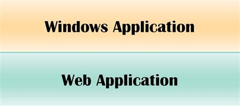 Difference Between Windows Application And Web Application Key