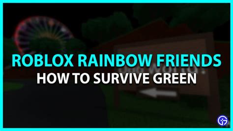 Rainbow Friends How To Survive Green Gamer Tweak