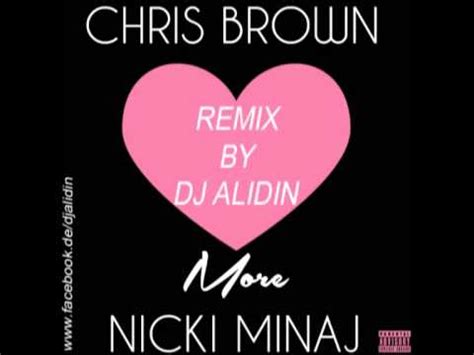 Chris Brown Ft Nicki Minaj Love More Remix By Dj Alidin Youtube