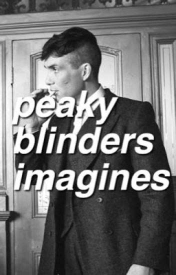 Peaky Blinders Imagines ♕maddie Wattpad