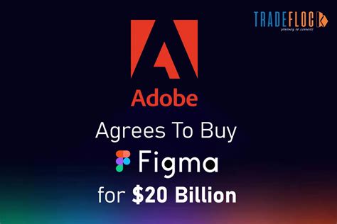 Adobe Inc Agrees To Buy Figma For 20 Billion