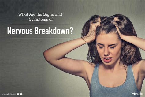 What Are The Signs And Symptoms Of Nervous Breakdown By Dr J