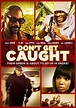 Don't Get Caught - two new movie posters: https://teaser-trailer.com ...