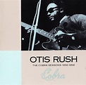 Otis Rush - The Cobra Sessions 1956-1958 (1989, CD) | Discogs
