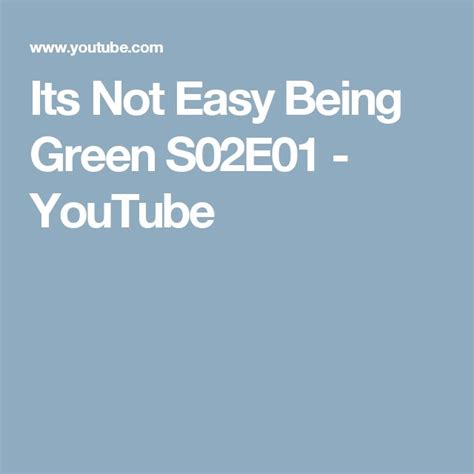 Its Not Easy Being Green S02e01 Youtube Simple Green Easy Green