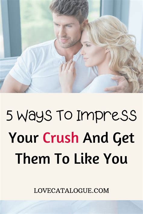 How To Impress Your Crush In 2020 Relationship Experts Your Crush