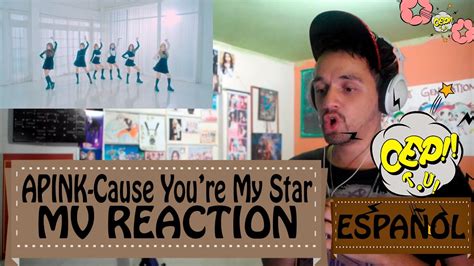 D (please click on 'cc' button or activate 'interactive transcript' function). 《APINK 「 Cause You're My Star」 MV Reaction》[Español ...