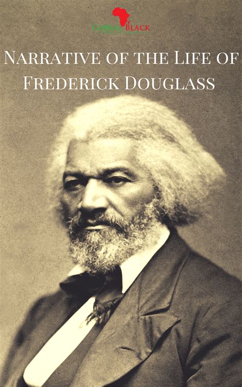 Frederick douglass narrative of the life of frederick douglass Frederick Douglass 